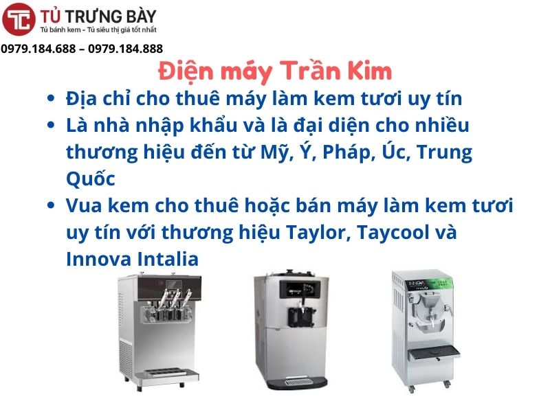 Địa chỉ cho thuê hoặc bán máy làm kem tươi trả góp uy tín 2 Tran Kim dia chi mua may lam kem chat luong