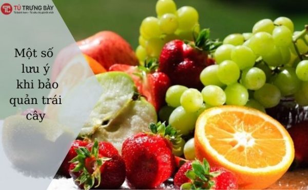 Cần lưu ý khi để giúp trái cây luôn tươi ngon trong quá trình bảo quản? luu y khi bao qua trai cay trong tu lanh