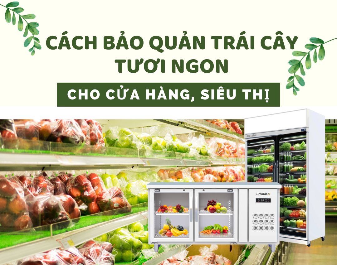 Cách bảo quản trái cây tươi ngon cho cửa hàng, siêu thị